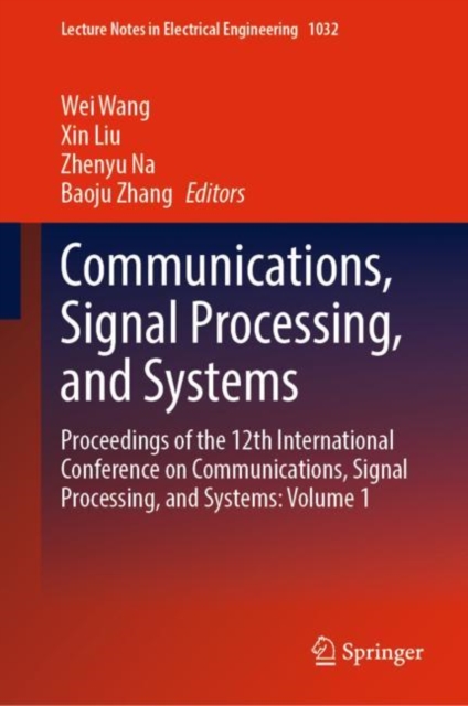 Communications, Signal Processing, and Systems : Proceedings of the 12th International Conference on Communications, Signal Processing, and Systems: Volume 1, EPUB eBook