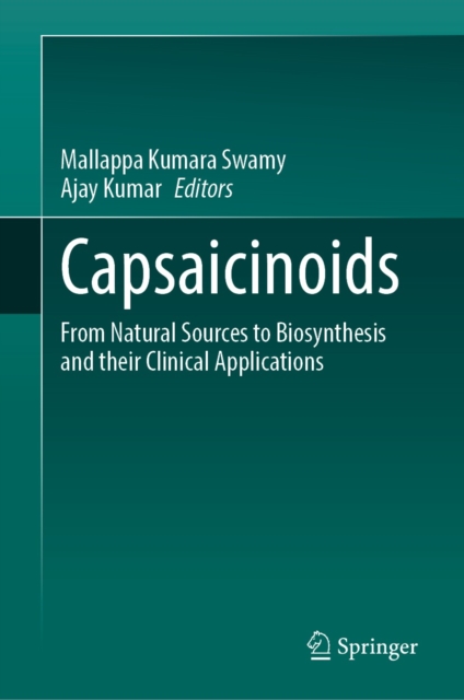 Capsaicinoids : From Natural Sources to Biosynthesis and their Clinical Applications, EPUB eBook