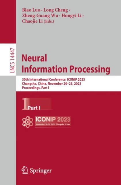 Neural Information Processing : 30th International Conference, ICONIP 2023, Changsha, China, November 20–23, 2023, Proceedings, Part I, Paperback / softback Book