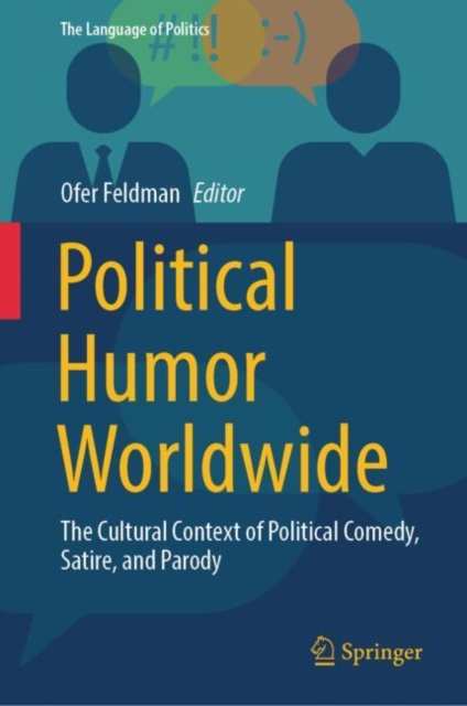 Political Humor Worldwide : The Cultural Context of Political Comedy, Satire, and Parody, EPUB eBook