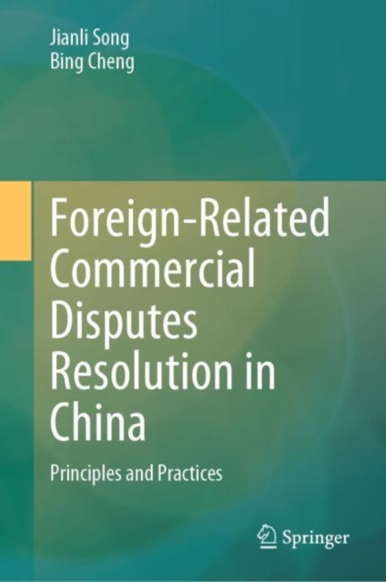 Foreign-Related Commercial Disputes Resolution in China : Principles and Practices, EPUB eBook