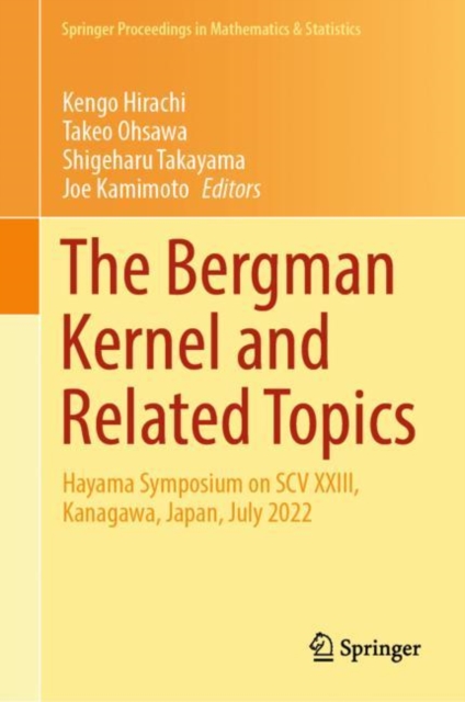 The Bergman Kernel and Related Topics : Hayama Symposium on SCV XXIII, Kanagawa, Japan, July 2022, EPUB eBook