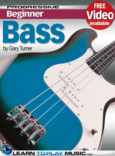 Bass Guitar Lessons for Beginners : Teach Yourself How to Play Bass Guitar (Free Video Available), EPUB eBook