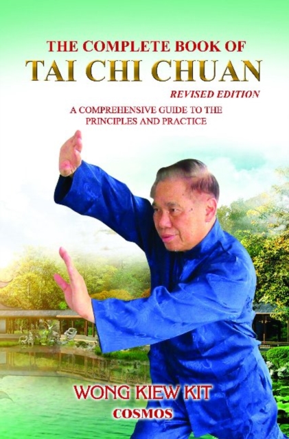 The Complete Book of Tai Chi Chuan (Revised Edition) : A Comprehensive Guide to the Principles and Practice, Paperback / softback Book