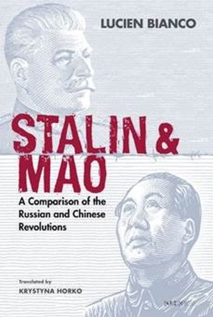 Stalin and Mao – A Comparison of the Russian and Chinese Revolutions, Hardback Book