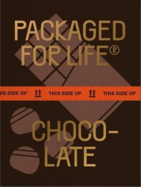 Packaged for Life: Chocolate : Packaging design for everyday objects, Hardback Book