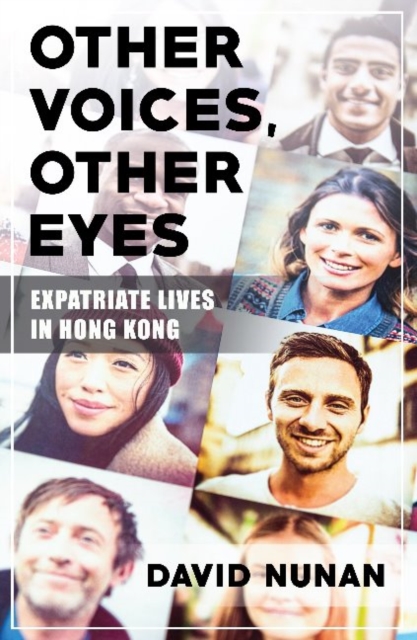 Other Voices, Other Eyes : Expatriate Lives in Hong Kong, Paperback / softback Book