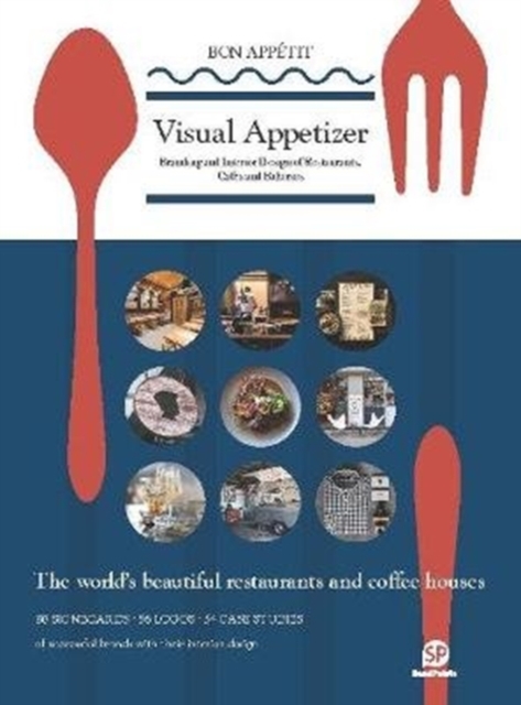 Visual Appetizer : Branding and Interior Design of Restaurants, Cafes and Bakeries, Hardback Book