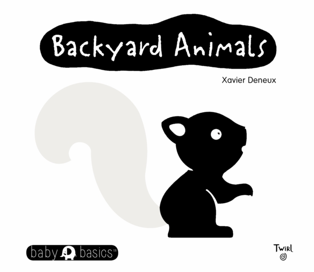 Baby Basics: Backyard Animals, Board book Book
