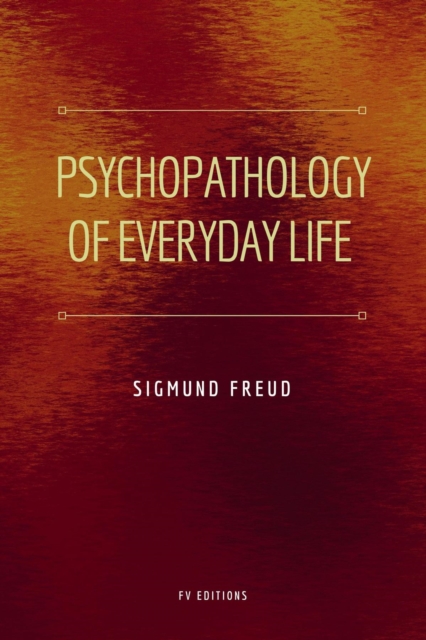 Psychopathology of Everyday Life : Easy to Read Layout, EPUB eBook
