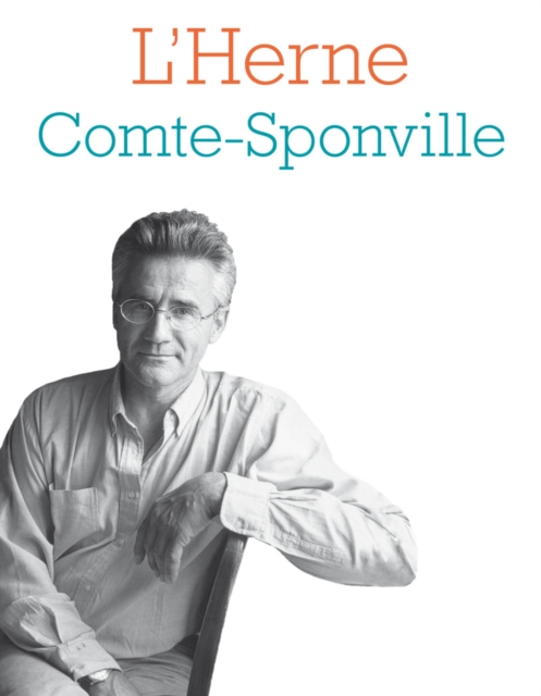 Cahier de L'Herne N(deg)128 : Andre Comte-Sponville, PDF eBook