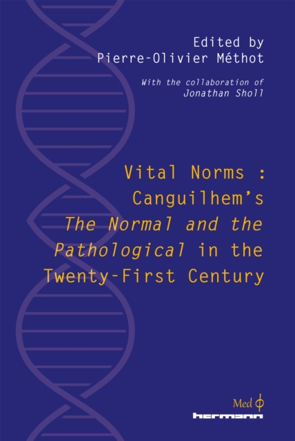 Vital Norms: Canguilhem's "The Normal and the Pathological" in the Twenty-First Century, PDF eBook