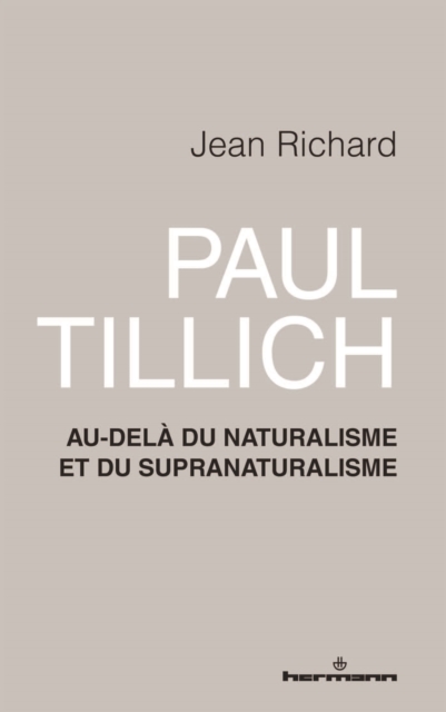 Paul Tillich : Au-dela du naturalisme et du supranaturalisme, PDF eBook