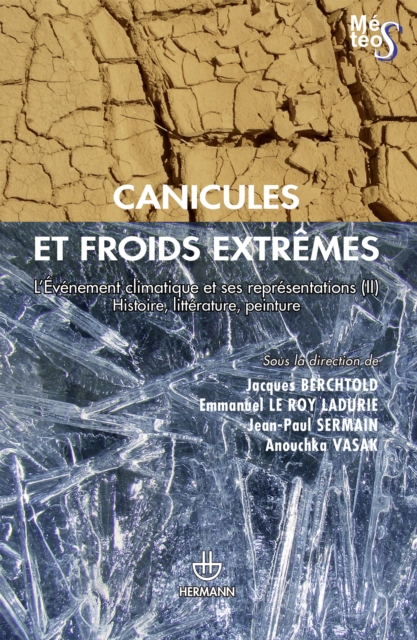 Canicules et froids extremes. Volume 2 : L'evenement climatique et ses representations, PDF eBook