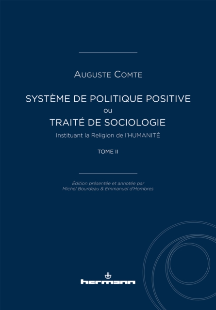 Systeme de politique positive, tome II : ou TRAITE DE SOCIOLOGIE, Instituant la Religion de l'HUMANITE, PDF eBook