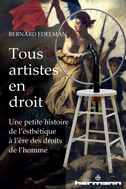 Tous artistes en droit : Une petite histoire de l'esthetique a l'ere des droits de l'homme, PDF eBook