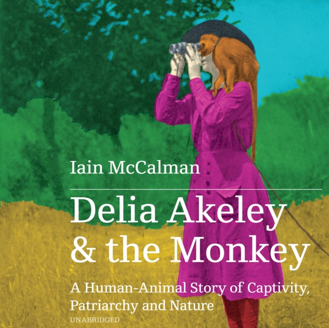 Delia Akeley and the Monkey, eAudiobook MP3 eaudioBook