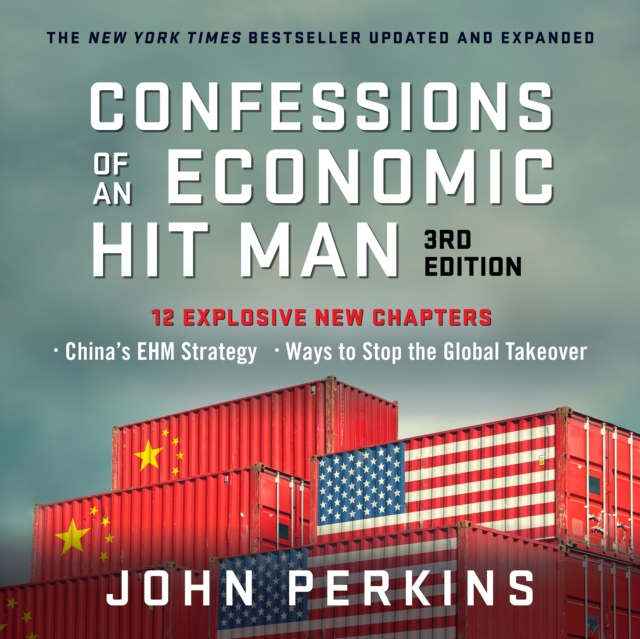 Confessions of an Economic Hit Man, 3rd Edition, eAudiobook MP3 eaudioBook