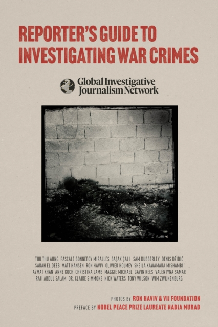 Reporter's Guide to Investigating War Crimes : A Global Investigative Journalism Network Resource, EPUB eBook