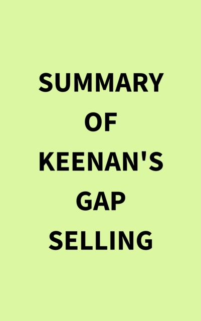 Summary of Keenan's Gap Selling, EPUB eBook