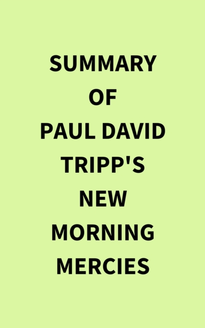 Summary of Paul David Tripp's New Morning Mercies, EPUB eBook