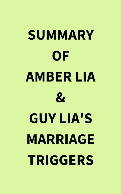 Summary of Amber Lia & Guy Lia's Marriage Triggers, EPUB eBook