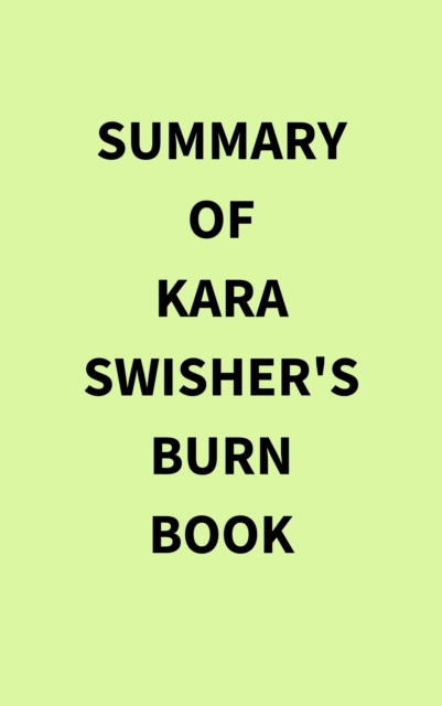 Summary of Kara Swisher's Burn Book, EPUB eBook