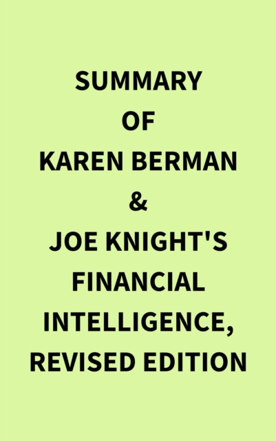 Summary of Karen Berman & Joe Knight's Financial Intelligence, Revised Edition, EPUB eBook
