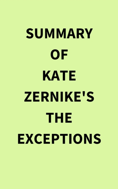 Summary of Kate Zernike's The Exceptions, EPUB eBook