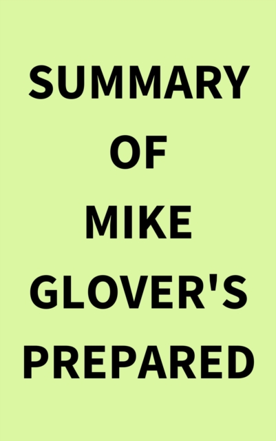 Summary of Mike Glover's Prepared, EPUB eBook