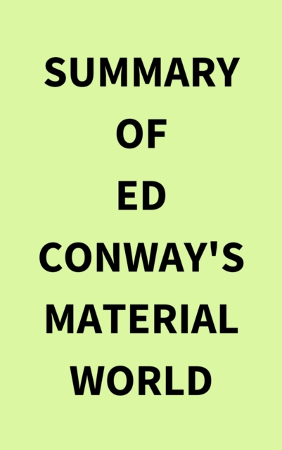 Summary of Ed Conway's Material World, EPUB eBook