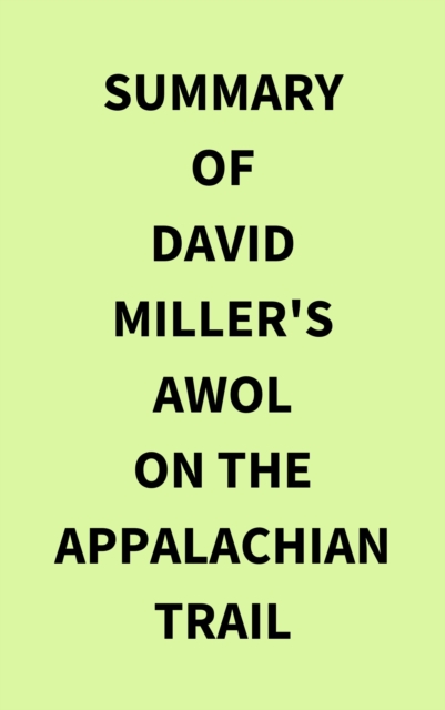 Summary of David Miller's AWOL on the Appalachian Trail, EPUB eBook
