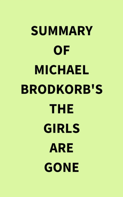 Summary of Michael Brodkorb's The Girls Are Gone, EPUB eBook