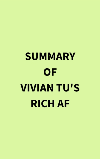 Summary of Vivian Tu's Rich AF, EPUB eBook