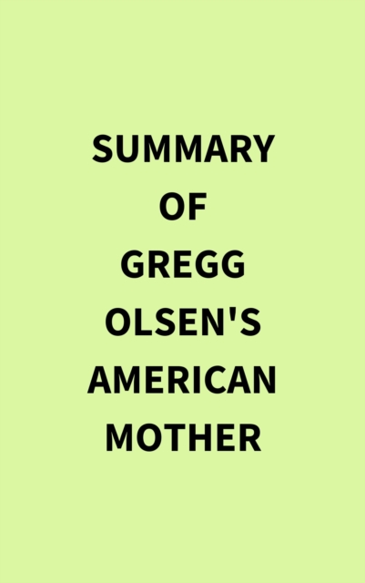 Summary of Gregg Olsen's American Mother, EPUB eBook
