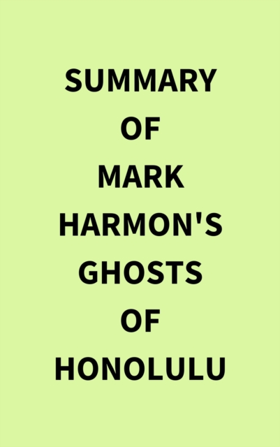 Summary of Mark Harmon's Ghosts of Honolulu, EPUB eBook