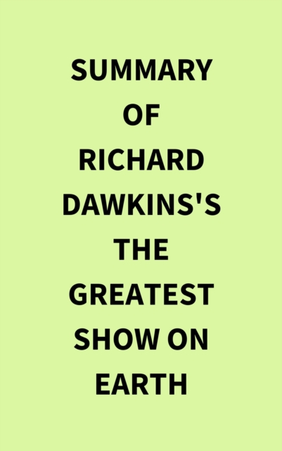 Summary of Richard Dawkins's The Greatest Show on Earth, EPUB eBook