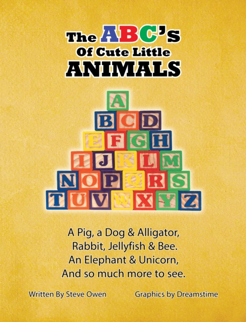 The ABC's of Cute Little Animals : A Pig, a Dog & Alligator, Rabbit, Jellyfish, & Bee. An Elephant & Unicorn, And so much more to see., EPUB eBook