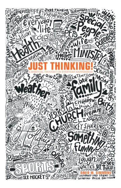 JUST THINKING! : A SPIRITUAL THOUGHT ON EVERYDAY HAPPENINGS!, EPUB eBook