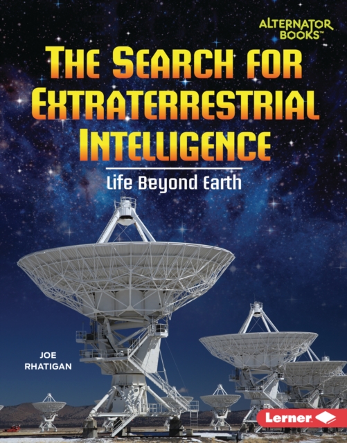 The Search for Extraterrestrial Intelligence : Life Beyond Earth, PDF eBook