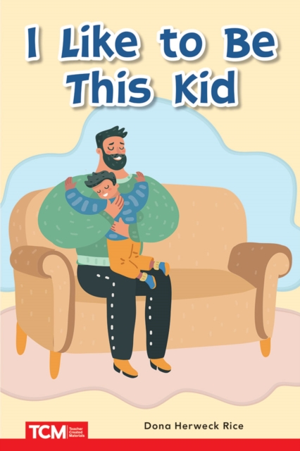 I Like to Be This Kid : PreK/K: Book 15, PDF eBook