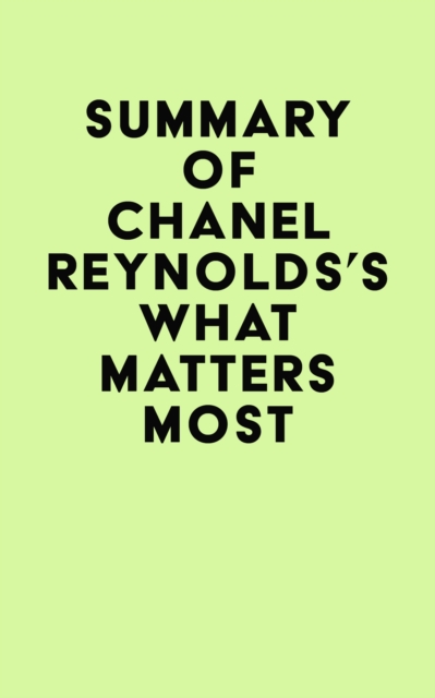 Summary of Chanel Reynolds's What Matters Most, EPUB eBook
