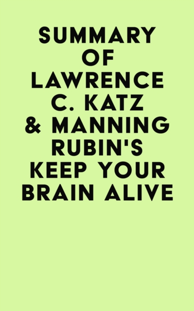 Summary of Lawrence C. Katz & Manning Rubin's Keep Your Brain Alive, EPUB eBook