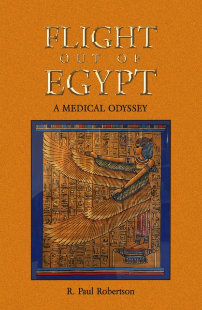 Flight Out of Egypt : A Medical Odyssey, EPUB eBook