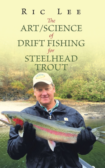The Art/Science of Drift Fishing for Steelhead Trout, EPUB eBook