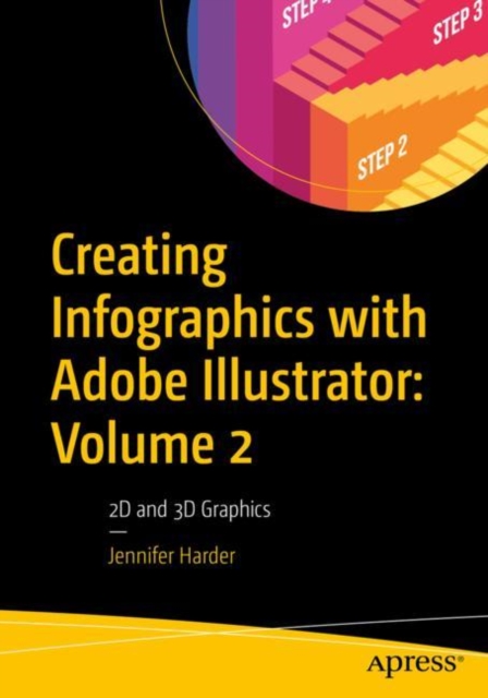 Creating Infographics with Adobe Illustrator: Volume 2 : 2D and 3D Graphics, EPUB eBook