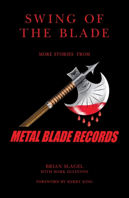 Swing of the Blade : More Stories from Metal Blade Records, EPUB eBook