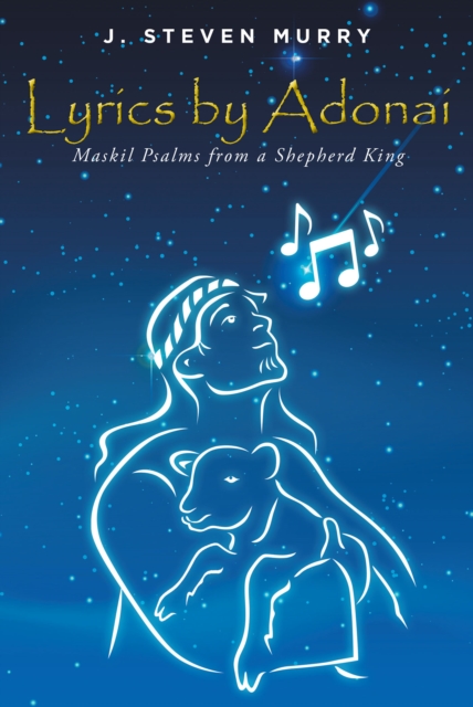 Lyrics by Adonai : Maskil Psalms from a Shepherd King, EPUB eBook