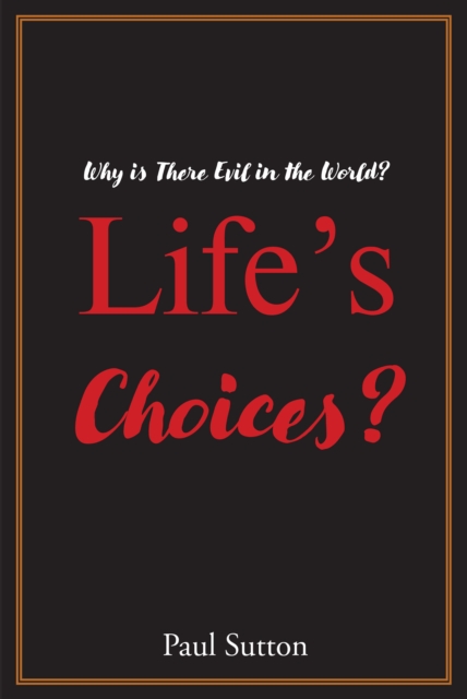 Life's Choices? : Why Is There Evil in the World?, EPUB eBook