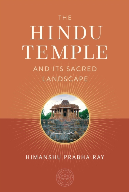 The Hindu Temple and Its Sacred Landscape, EPUB eBook